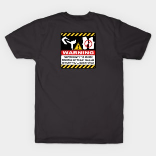 Don't touch my arcade games! T-Shirt